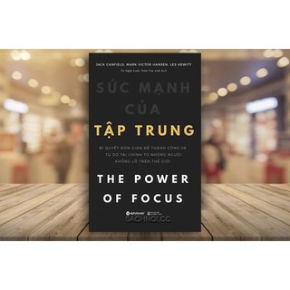 Sách - Sức Mạnh Của Sự Tập Trung