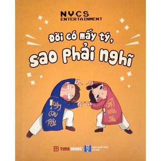 Sách Đời Có Mấy Tý, Sao Phải Nghĩ (Tái Bản 2023)