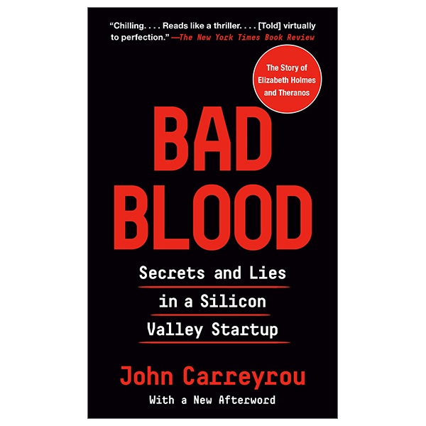 Bad Blood: Secrets And Lies In A Silicon Valley Startup