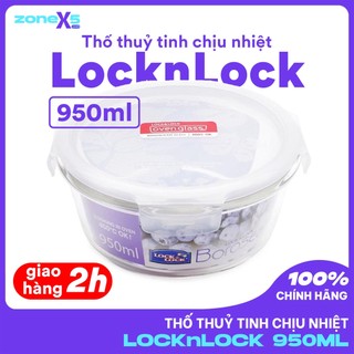 Thố thủy Tinh Lock&Lock 950ml - Hộp thuỷ tinh tròn chịu nhiệt LocknLock 950ml