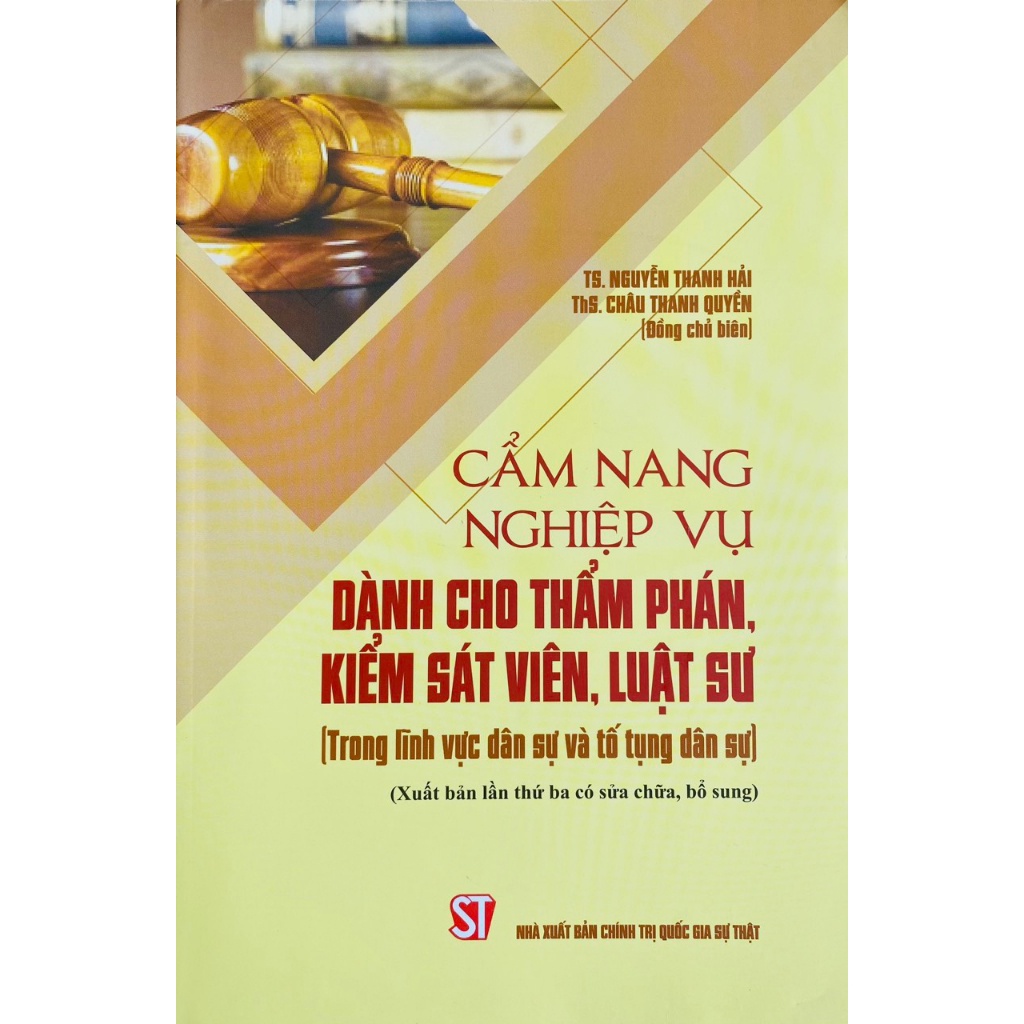 Sách-Cẩm Nang Nghiệp Vụ Dành Cho Thẩm Phán,Kiểm Sát Viên,Luật Sư (Trong Lĩnh Vực Dân Sự Và Tố Tụng Dân Sự)