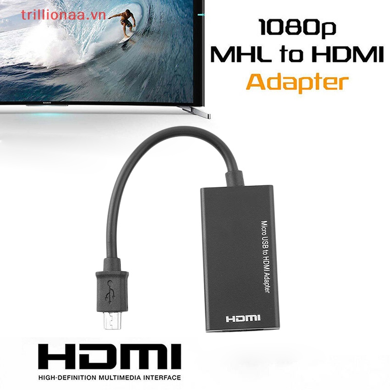 Cáp Chuyển Đổi Micro USB 2.0 Sang HDMI HDTV TV HD Cho Điện Thoại Samsung LG S7