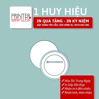 1 huy hiệu 4.4cm in theo yêu cầu