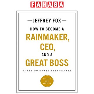 How To Become A Rainmaker, CEO, And A Great Boss: Three Business Bestsellers