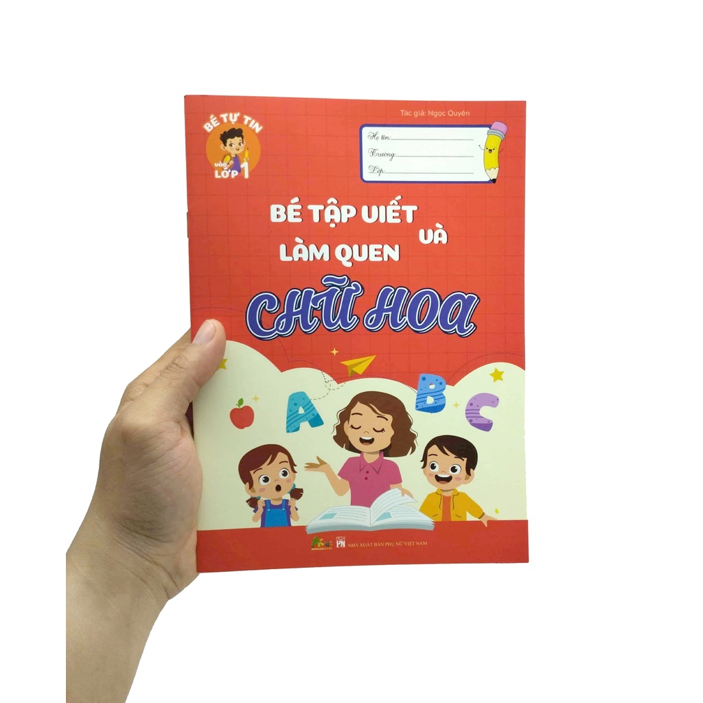 Sách Bé Tự Tin Vào Lớp 1 - Bé Tập Viết Và Làm Quen Với Chữ Hoa