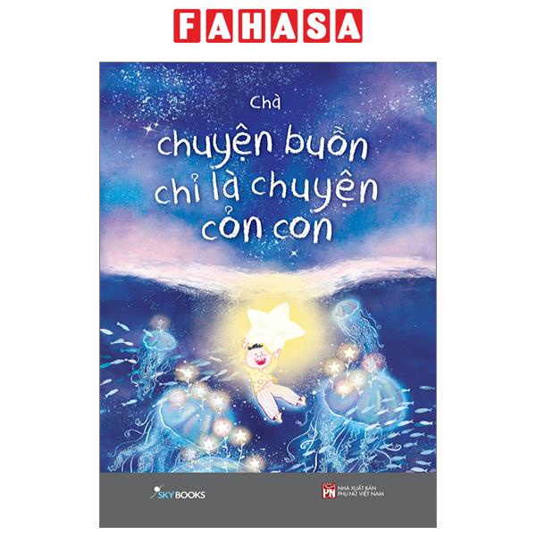 Sách Chuyện Buồn Chỉ Là Chuyện Cỏn Con
