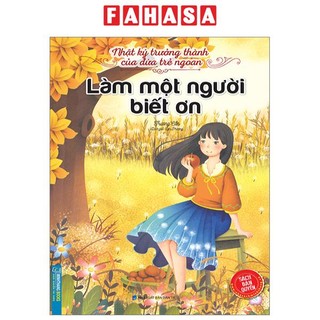 Sách nhật ký trưởng thành của đứa trẻ ngoan - làm một người biết ơn