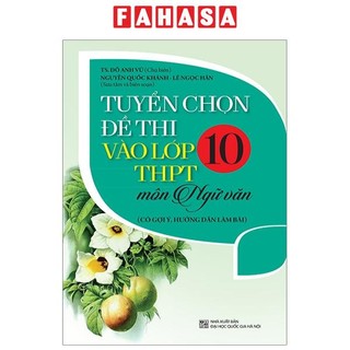 Sách tuyển chọn đề thi vào lớp 10 thpt môn ngữ văn
