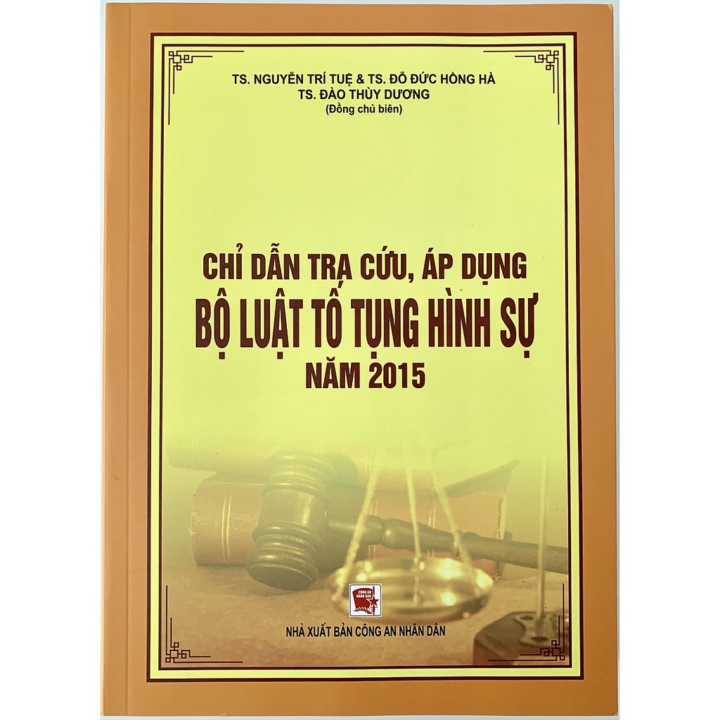 SÁCH - CHỈ DẪN TRA CỨU ÁP DỤNG BỘ LUẬT TỐ TỤNG HÌNH SỰ NĂM 2015