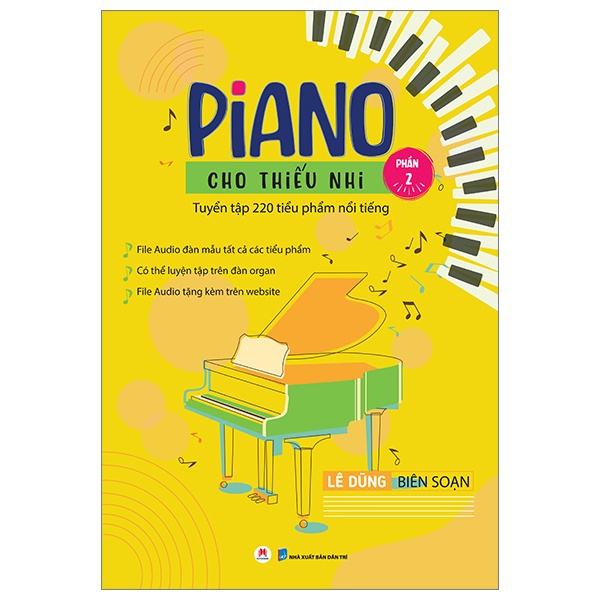 Sách Piano Cho Thiếu Nhi - Tuyển Tập 220 Tiểu Phẩm Nổi Tiếng - Phần 2 (Kèm File Audio) (Tái Bản 2023)