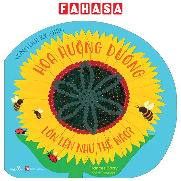 Sách Vòng Đời Kỳ Diệu - Hoa Hướng Dương Lớn Lên Như Thế Nào?