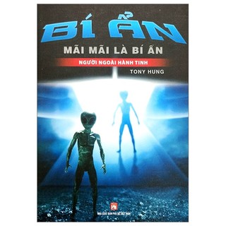 Sách bí ẩn mãi mãi là bí ẩn - người ngoài hành tinh