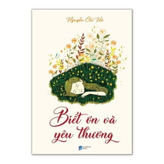 Sách > Biết Ơn Và Yêu Thương (Nguyễn Chí Hà)