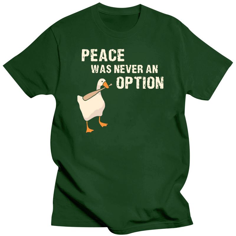 Peace was never an option t shirt goose funny game meme tshirt 100% cotton eu size short sleeve tee tops
