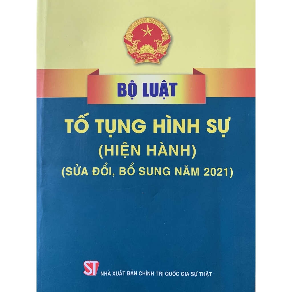 Sách Bộ Luật Tố Tụng Hình Sự (Hiện Hành) (Sửa Đổi,Bổ Sung Năm 2021) - Nhà Sách Sự Thật