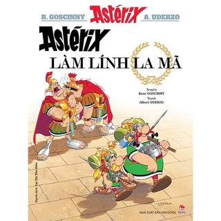 Sách Astérix - Astérix Làm Lính La Mã (Tái Bản 2023)