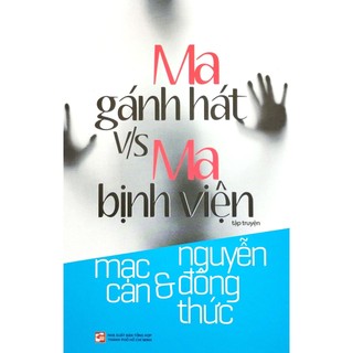 Sách Ma Gánh Hát V/S Ma Bịnh Viện
