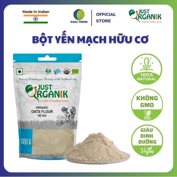 Bột Yến Mạch Hữu Cơ Just Organik Nhập Khẩu Ấn Độ Làm Bánh Ăn Kiêng Dinh Dưỡng Cho Mẹ Bầu Cháo Cho Bé 500gr