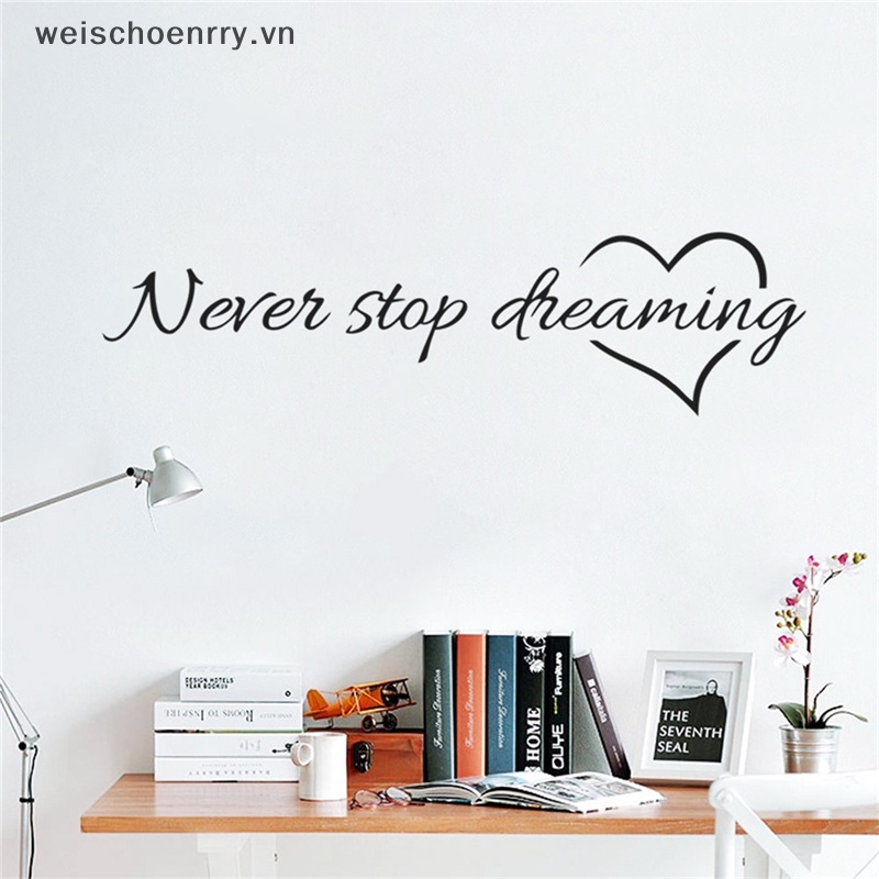 Decal dán tường Trang Trí Nội Thất In Chữ Never Stop Dreaming