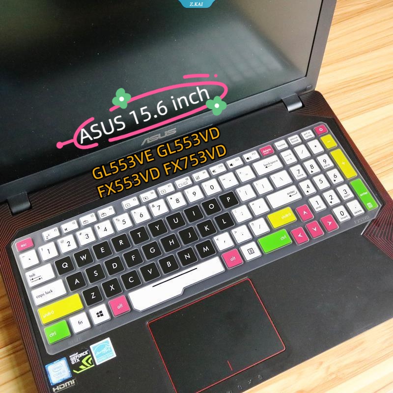Miếng Dán Bàn Phím Laptop ASUS 15.6 Inch GL553VE GL553VD FX553VD FX753VD Chống Thấm Nước Có Thể Tháo Rời
