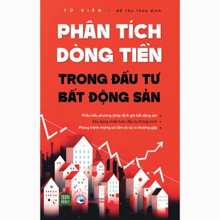 Sách - Phân Tích Dòng Tiền Trong Đầu Tư Bất Động Sản