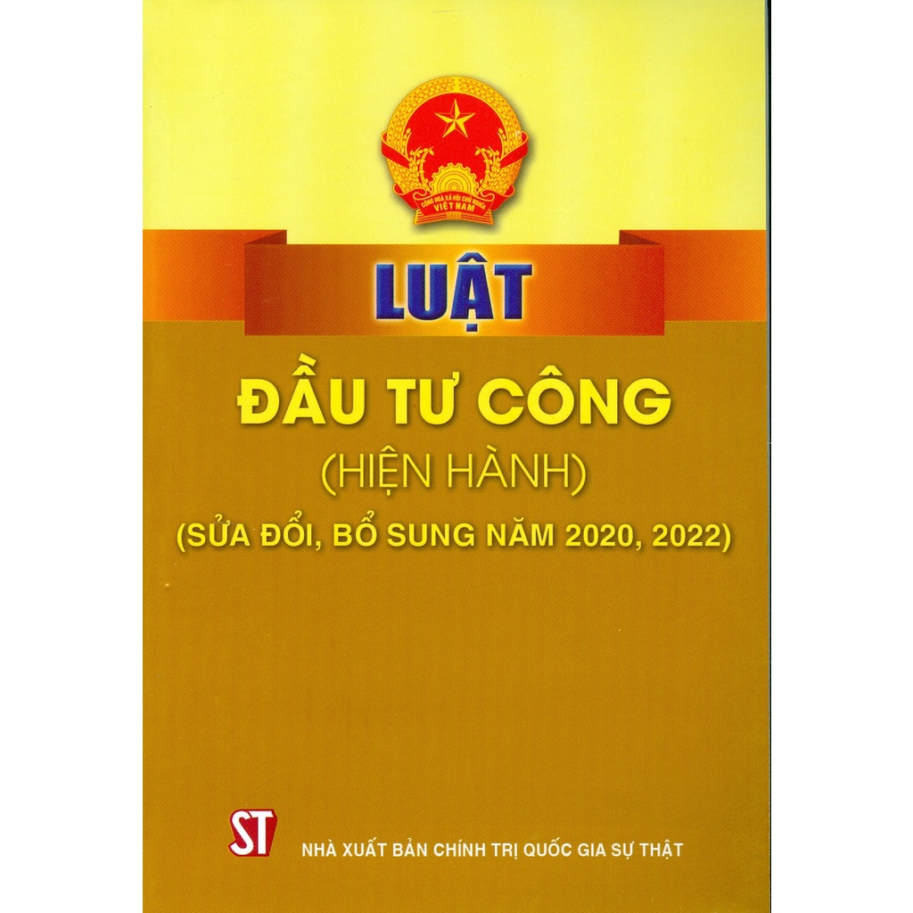 Sách Luật Đầu Tư Công (Hiện Hành) (Sửa Đổi, Bổ Sung Năm 2020, 2022) - Nhà Sách Sự Thật