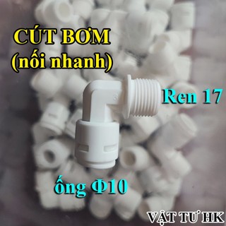 Cút bơm nối nhanh ren 17 ống dây 10, cút máy lọc nước, máy phun sương hàng Tốt