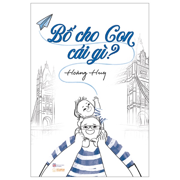 Sách Sách Bố Cho Con Cái Gì? (Bìa Mềm)