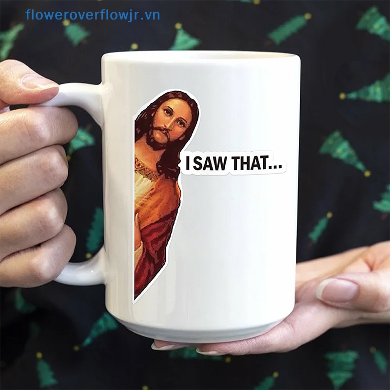 Bộ 10 Sticker Jesus I Saw That Vinyl Dán Trang Trí Xe Hơi Laptop Chống Nước