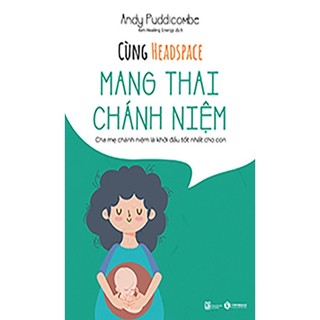Sách - Cùng Headspace – Mang thai chánh niệm
