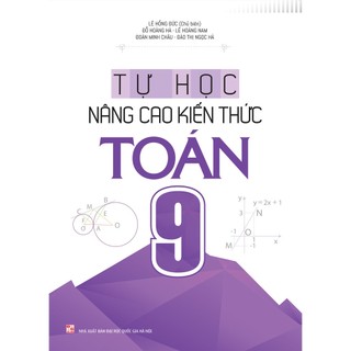 Sách tự học nâng cao kiến thức toán lớp 9 - bản quyền