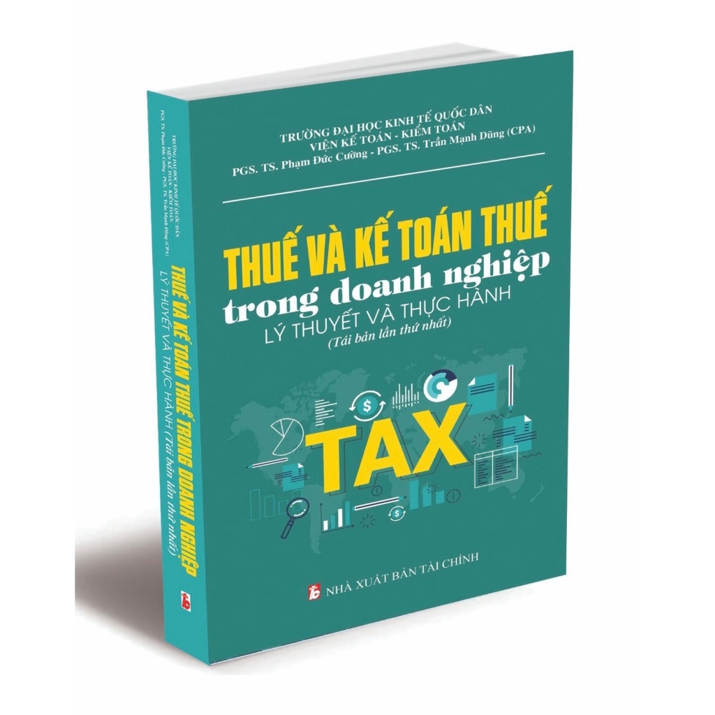 Sách - Thuế và kế toán thuế trong doanh nghiệp - Lý thuyết và thực hành (Tái bản lần thứ nhất) - Nhà Sách Sự Thật