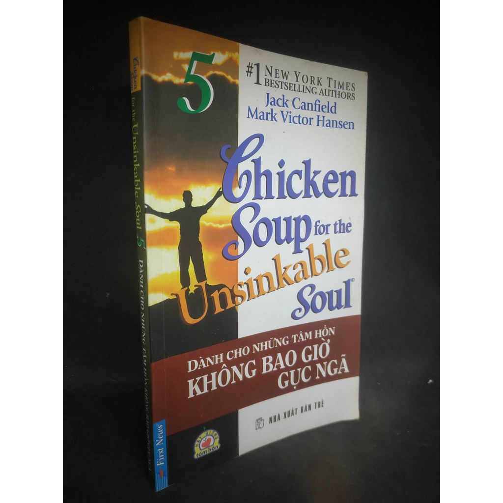 Sách - Chicken Soup For The Unsinkable Soul: Dành Cho Những Tâm Hồn Không Bao Giờ Gục Ngã - HCM2802