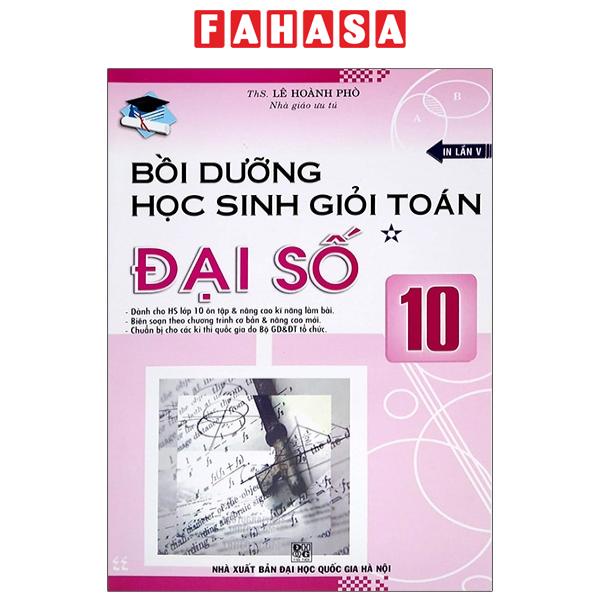 Sách Bồi Dưỡng Học Sinh Giỏi Toán Đại Số 10 - Tập 1 (Tái Bản)