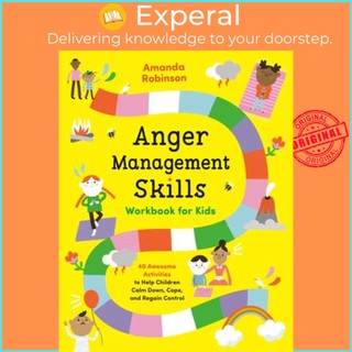 Sách - Anger Management Skills Workbook for Kids : 40 Awesome Activities to H by Amanda Robinson