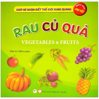 Sách giúp bé nhận biết thế giới xung quanh - rau, củ, quả - vegetables & fruits