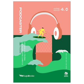 Sách podcaster - vén màn hậu trường của những bước chân 4.0