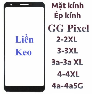 Mặt kính ép google pixel 2/2xl, pixel 3/3xl, pixel 3a/3a xl, pixel 4/4xl, pixel 4a liền keo