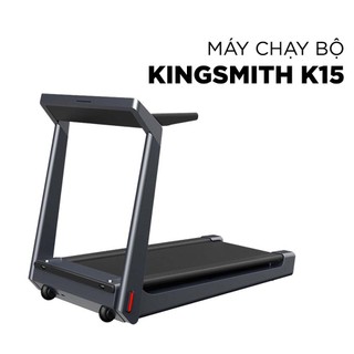 Máy chạy bộ thông minh xiaomi kingsmith k15 cao cấp, gấp gọn linh hoạt, 2 chế độ chạy, kết nối app, công suất 918w
