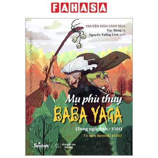 Sách tập truyện cổ tích dân gian nga - mụ phù thủy baba yaga - song ngữ anh-việt