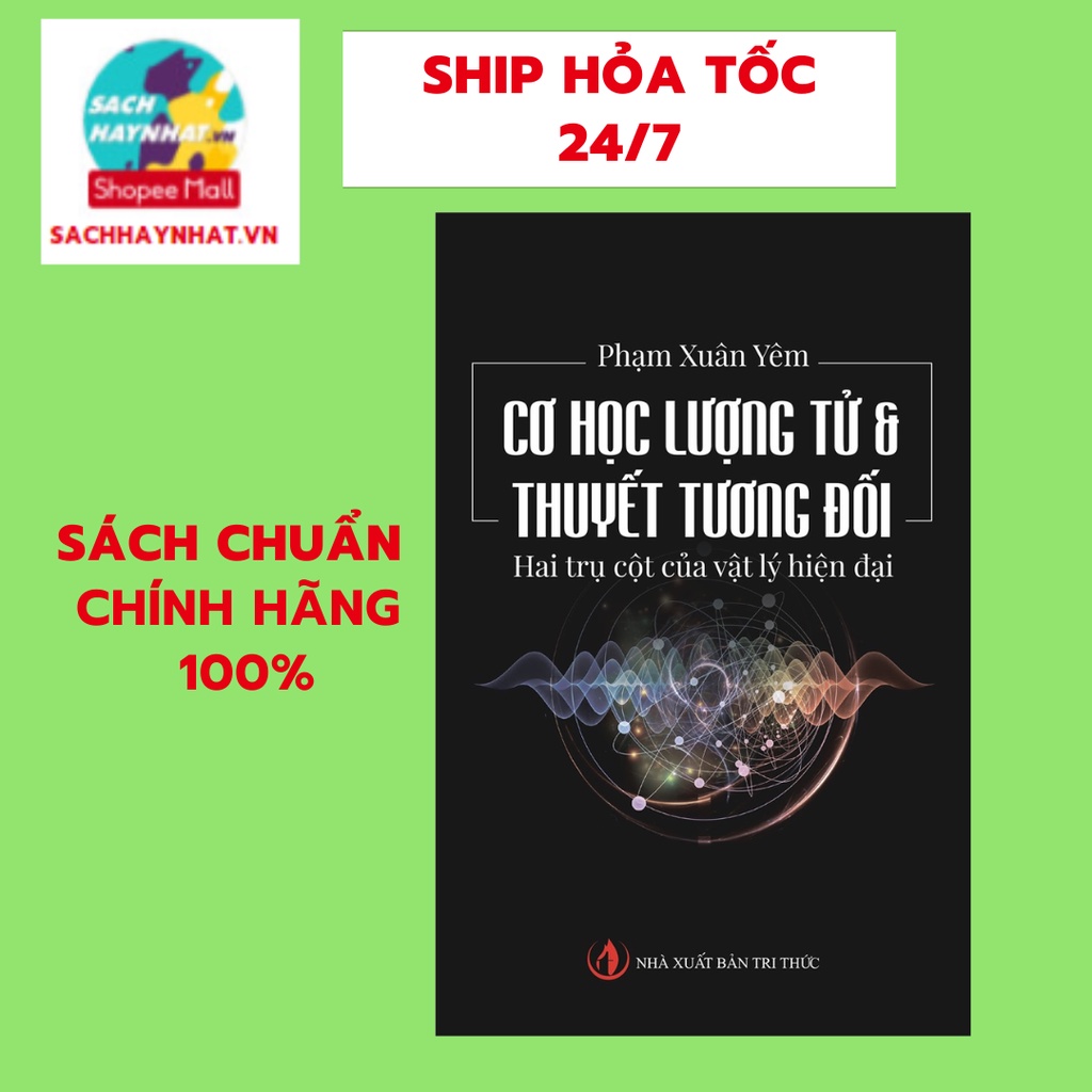 Sách - Cơ học lượng tử & Thuyết tương đối : Hai trụ cột của vật lý hiện đại ( NXB Tri Thức )