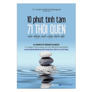 Sách - 10 phút tĩnh tâm - 71 thói quen cân bằng cuộc sống hiện đại