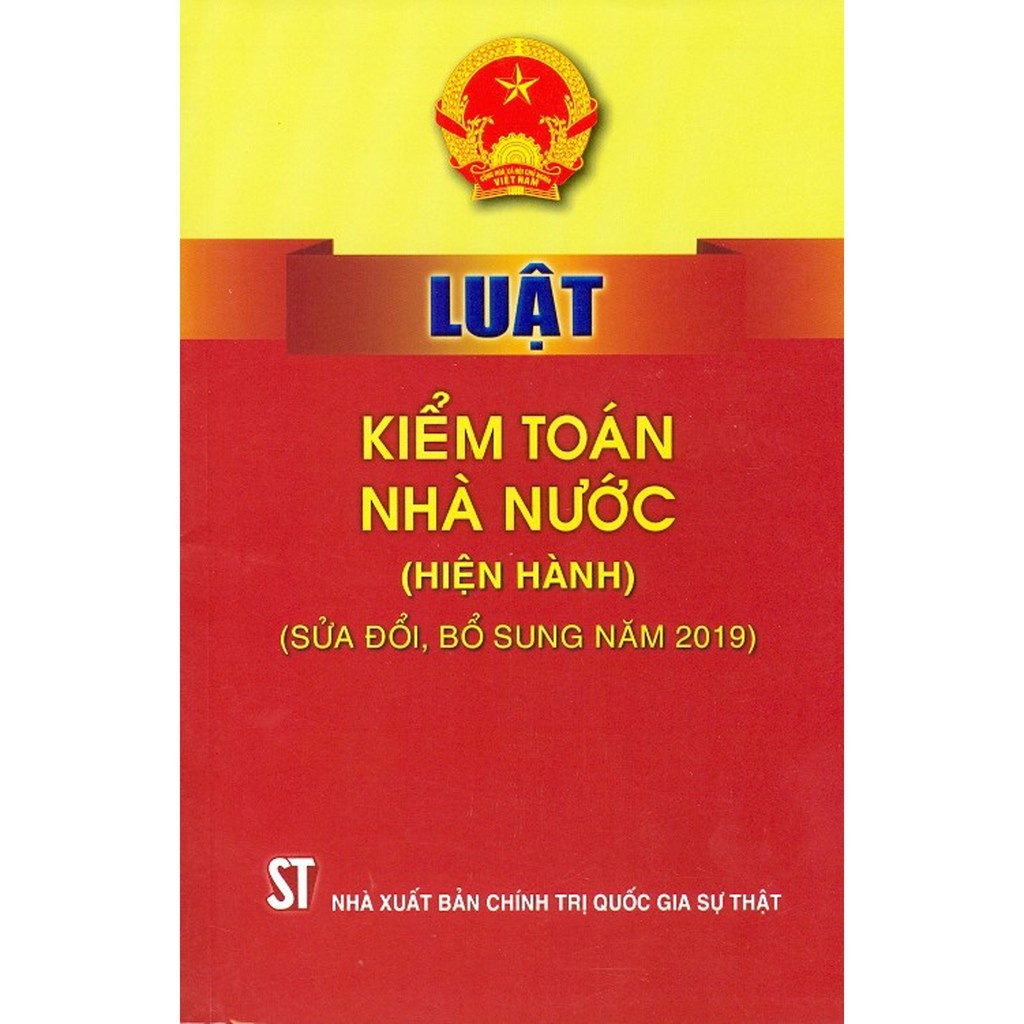 Sách - Luật Kiểm Toán Nhà Nước (Hiện Hành) (Sửa Đổi, Bổ Sung Năm 2019) - Nhà Sách Sự Thật