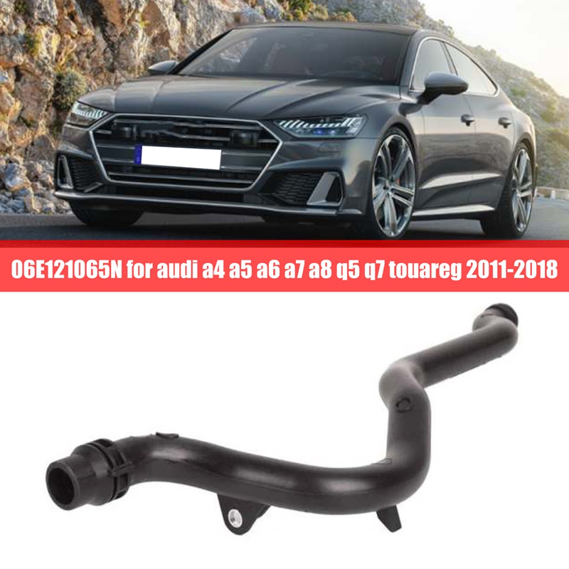 Ống làm mát 1 mảnh 06E121065N Vòi làm mát Ống khí ấm cho Audi A4 A5 A6 A7 A8 Q5 Q7 Touareg 2011-2018