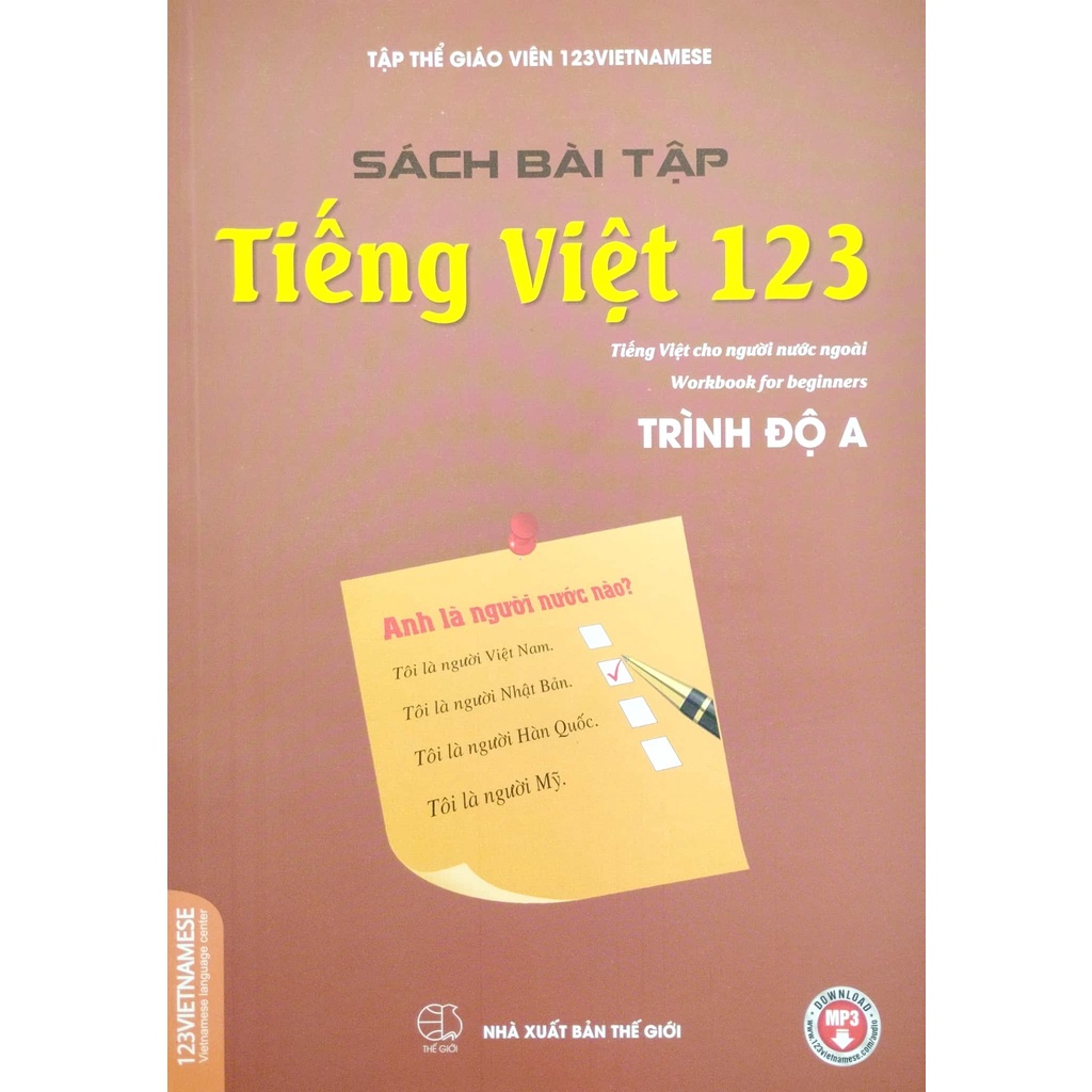 Sách Bài Tập Tiếng Việt 123 - Tiếng Việt Dành Cho Người Nước Ngoài - Trình Độ A (Tái Bản 2023)