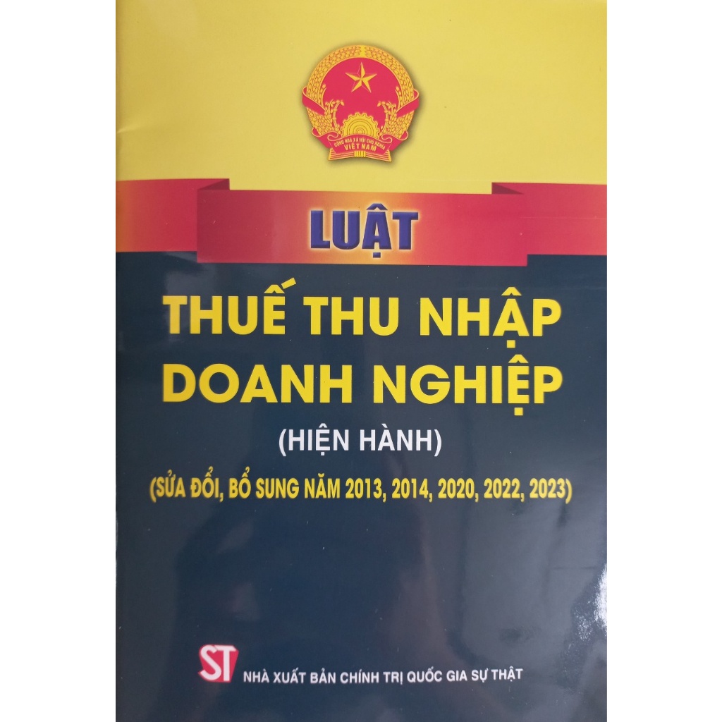 Sách Luật Thuế Thu Nhập Doanh Nghiệp (hiện hành) (sửa đổi, bổ sung năm 2013, 2014, 2020, 2022, 2023)