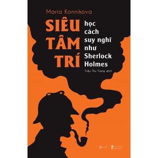 Sách - siêu tâm trí - học cách suy nghĩ như sherlock holmes