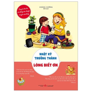 Sách cùng trẻ lớn lên với những câu chuyện truyền cảm hứng - nhật ký trưởng thành - lòng biết ơn