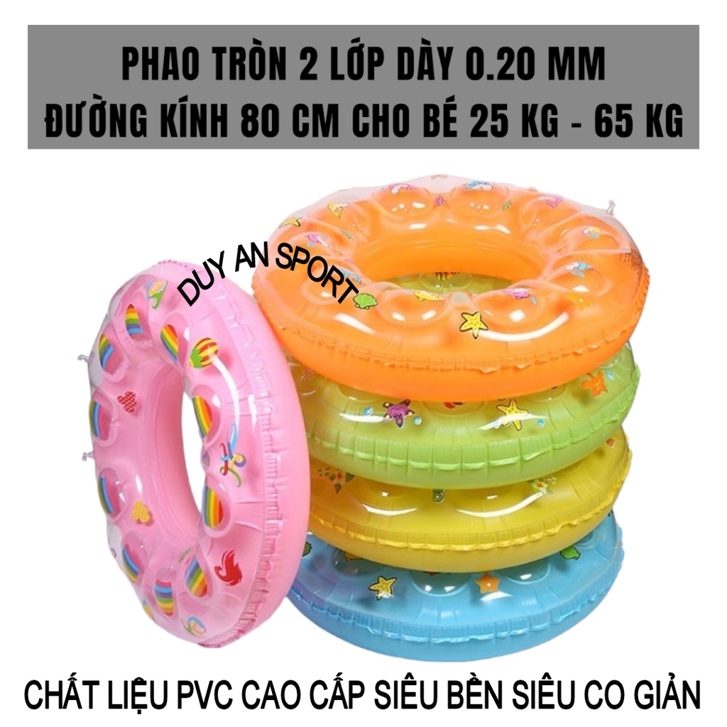 Phao Tròn 2 Lớp Cho Trẻ Em Người Lớn Loại Dày 0.20mm - Đường Kính 75 cm Cho Bé 25kg đến 65kg Chất Liệu PVC cao cấp