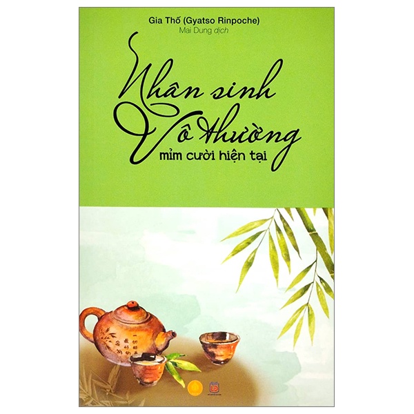 Sách Nhân Sinh Vô Thường - Mỉm Cười Hiện Tại